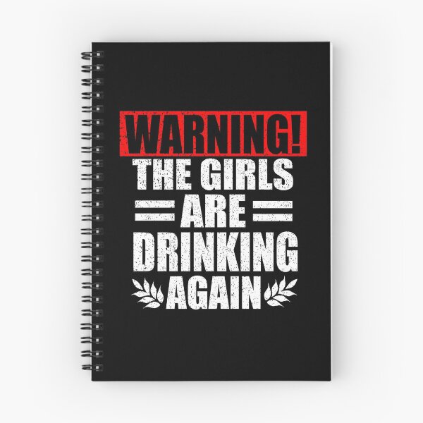 Item preview, Warning The Girls Are Drinking Again designed and sold by HoneyBadgerBox.