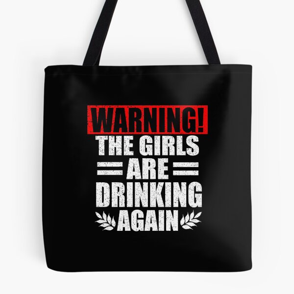 Item preview, Warning The Girls Are Drinking Again designed and sold by HoneyBadgerBox.