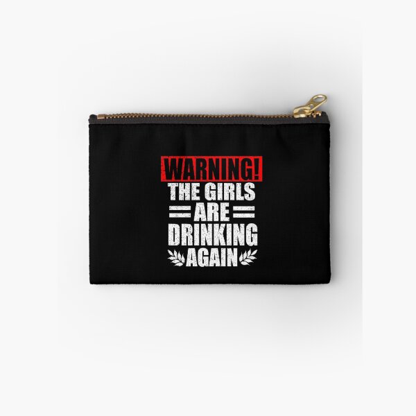 Item preview, Warning The Girls Are Drinking Again designed and sold by HoneyBadgerBox.