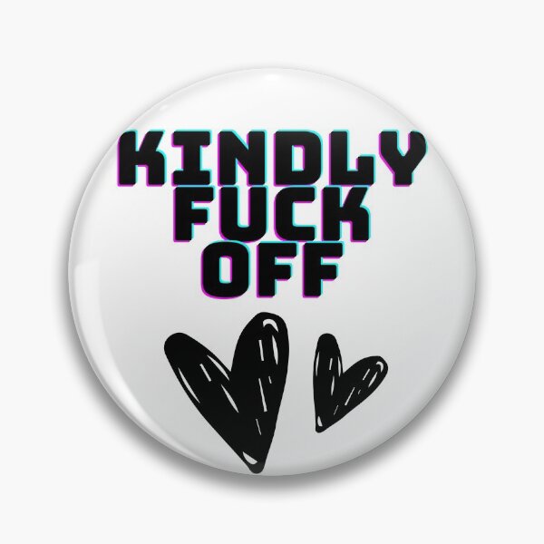Item preview, Kindly Fuck Off designed and sold by Crimson-Spell.