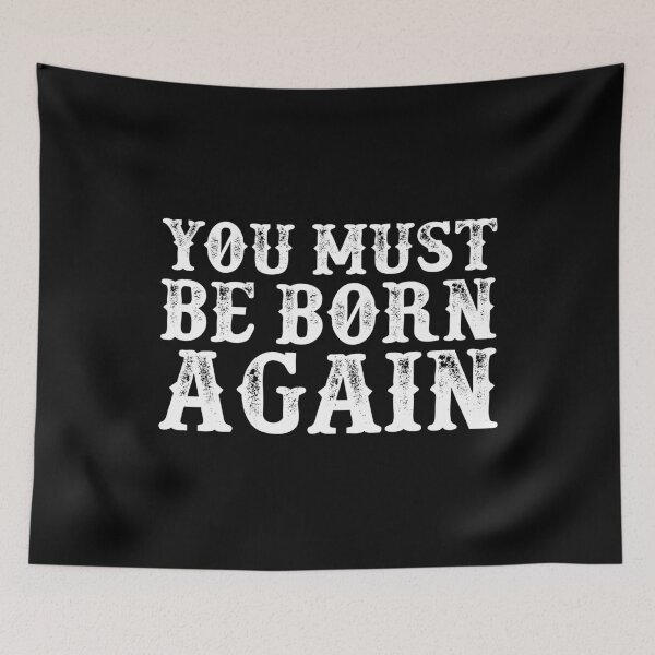 Item preview, You Must Be Born Again for Christians designed and sold by cool-merch.