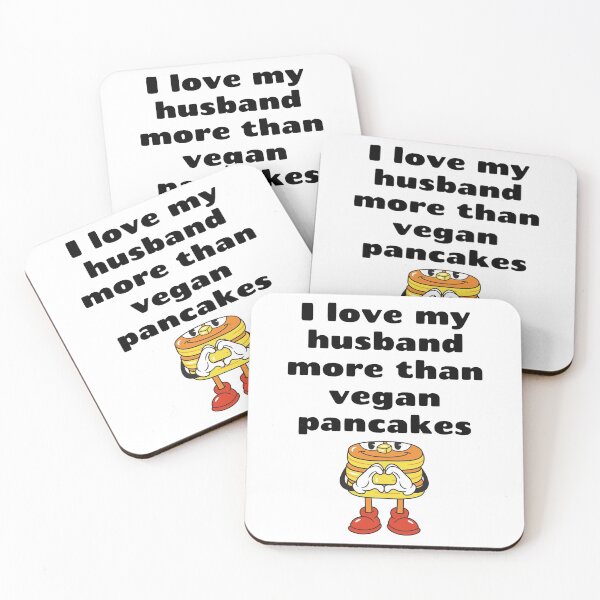 Item preview, I Love My Husband More Than Vegan Pancakes designed and sold by WhimsicaliTee.