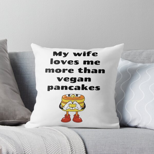 Item preview, My Wife Loves Me More Than Vegan Pancakes designed and sold by WhimsicaliTee.