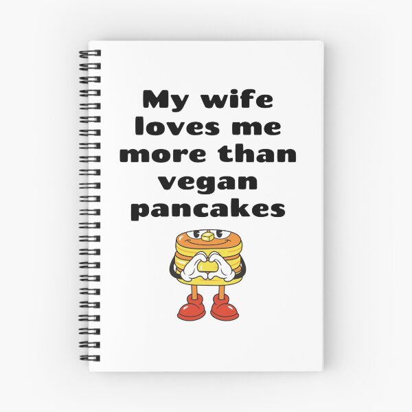 Item preview, My Wife Loves Me More Than Vegan Pancakes designed and sold by WhimsicaliTee.