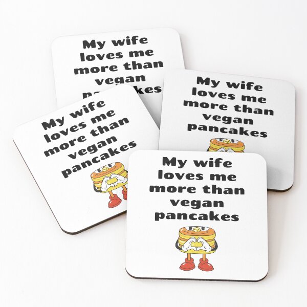 Item preview, My Wife Loves Me More Than Vegan Pancakes designed and sold by WhimsicaliTee.