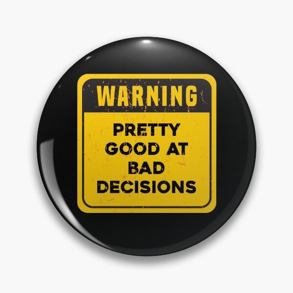 Item preview, WARNING Pretty Good At Bad Decisions designed and sold by ArqDezines.