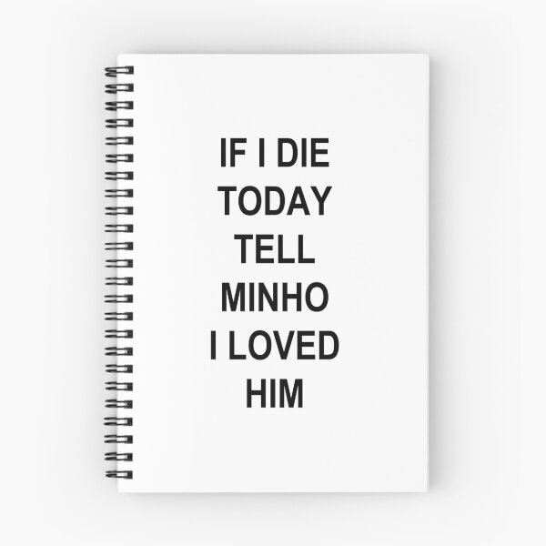 Item preview, IF I DIE TODAY TELL MINHO I LOVED HIM designed and sold by sapphirekisses.