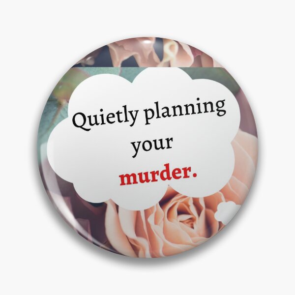 Item preview, "Quietly planning Your Murder" design designed and sold by McCoysStore17.