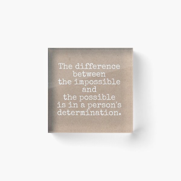 Item preview, The difference between the impossible and the possible is in a person's determination designed and sold by Pelikancrazy.