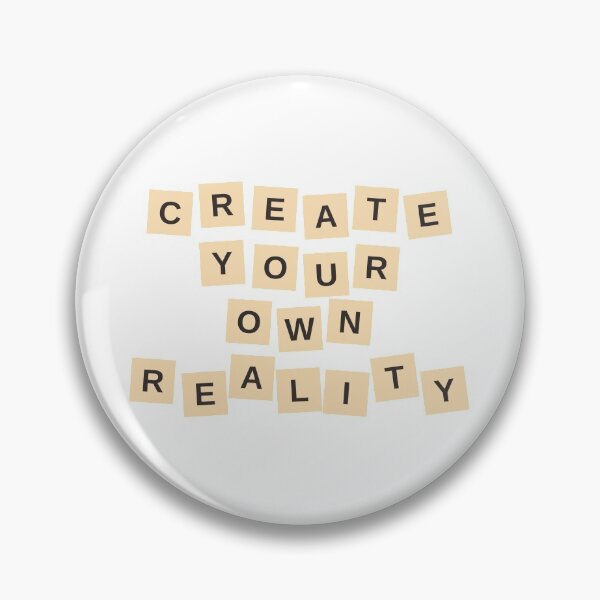 Item preview, Create Your Own Reality designed and sold by RonVivero.