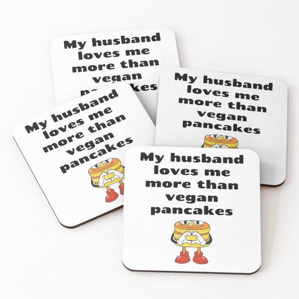 Item preview, My Husband Loves Me More Than Vegan Pancakes designed and sold by WhimsicaliTee.