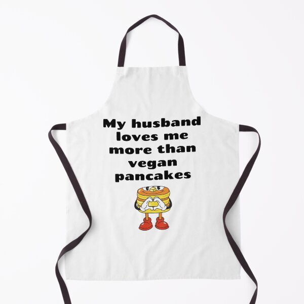 Item preview, My Husband Loves Me More Than Vegan Pancakes designed and sold by WhimsicaliTee.