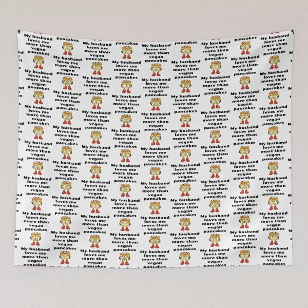 Item preview, My Husband Loves Me More Than Vegan Pancakes designed and sold by WhimsicaliTee.