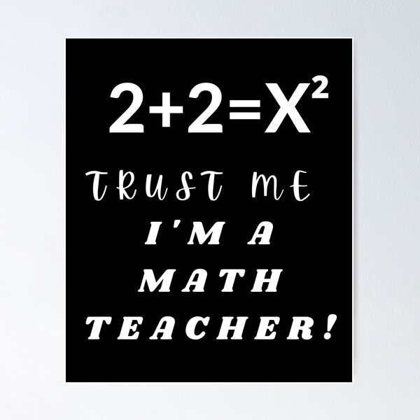 Item preview, Trust Me I'm A Math Teacher - Sarcastic / Funny Design designed and sold by 1chillin.