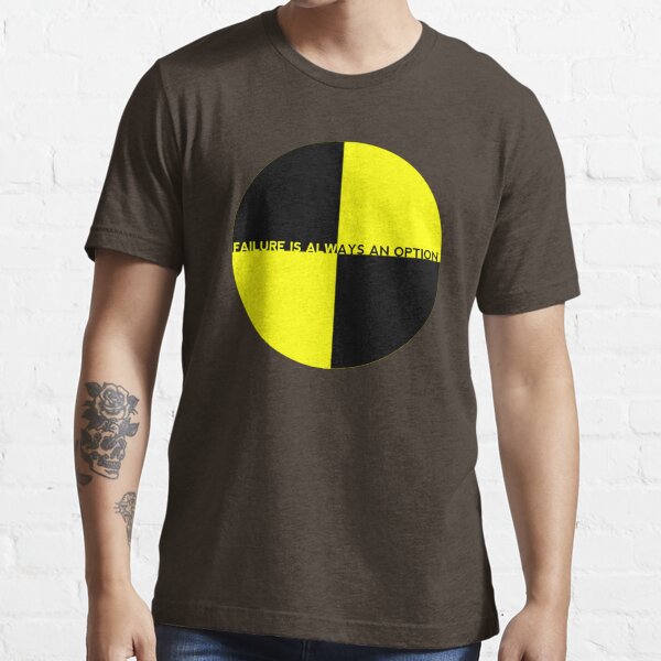 Failure Is Always An Option Essential T-Shirt