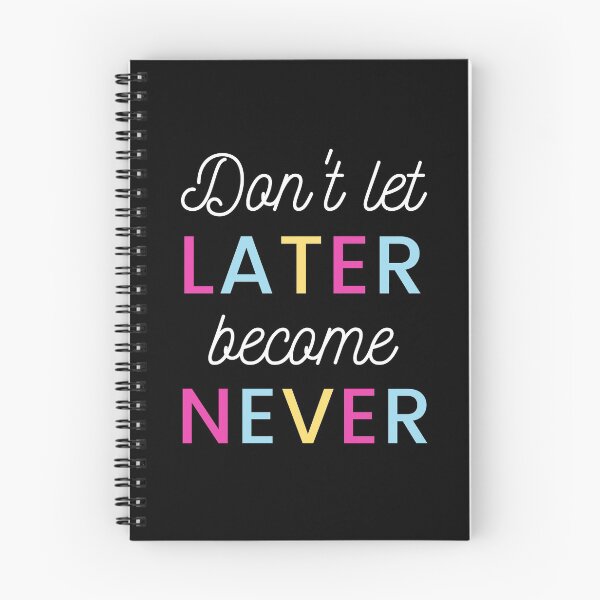 Item preview, Later is never! designed and sold by LADYGOODMOOD.