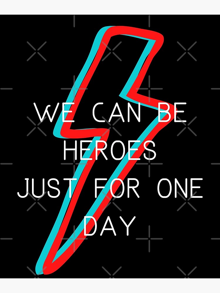 "We can be heroes (1)" Poster by pinex Redbubble