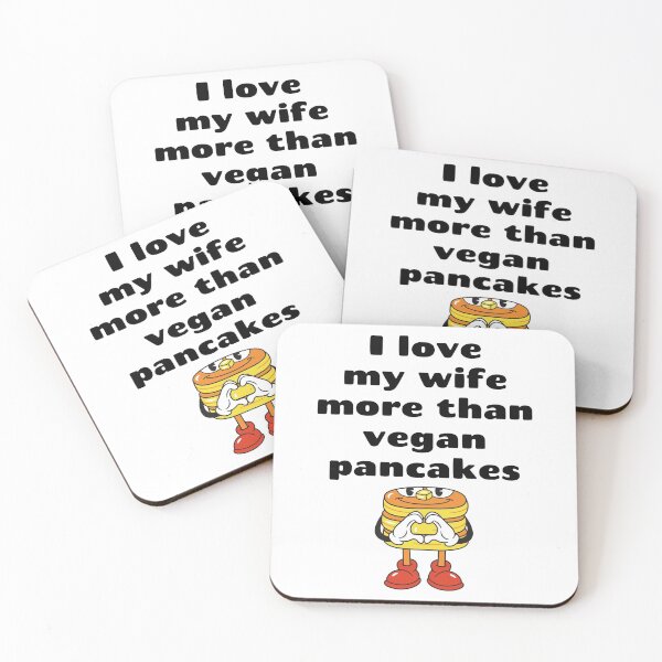 Item preview, I Love My Wife More Than Vegan Pancakes designed and sold by WhimsicaliTee.