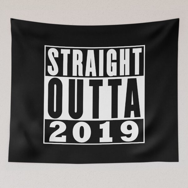 Artikelvorschau, Straight Outta 2019 Geburtstag entworfen und verkauft von RandomStuffShop.
