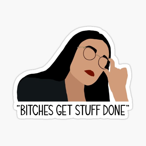 Bitches Get Stuff Done Sticker