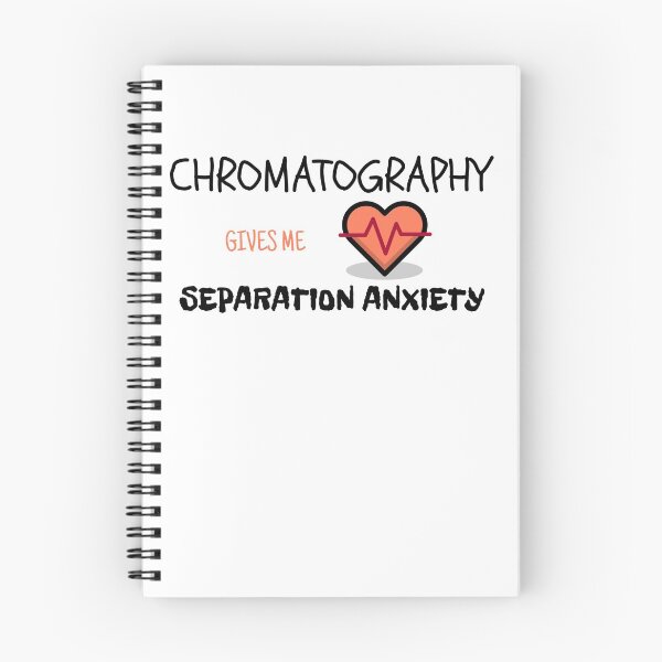 Item preview, Chromatography gives me separation anxiety designed and sold by GenChem.