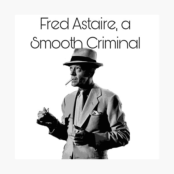 Item preview, Fred Astaire, a Smooth Criminal  designed and sold by LisaMPierce1990.