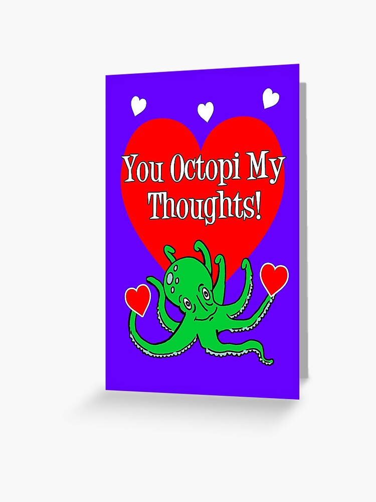 You Octopi My Thoughts Greeting Card