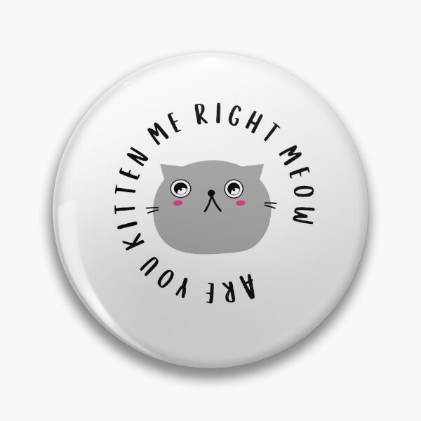 Item preview, are you kitten me! (2) designed and sold by pinex.