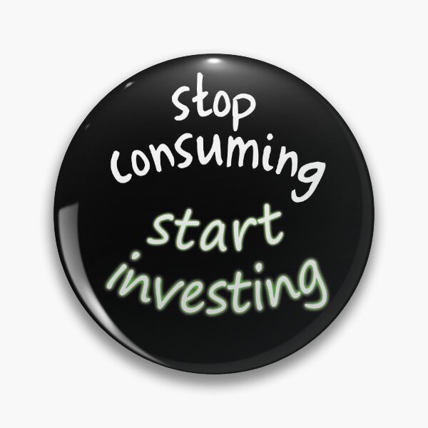 Item preview, stop consuming start investing designed and sold by PaulS34.