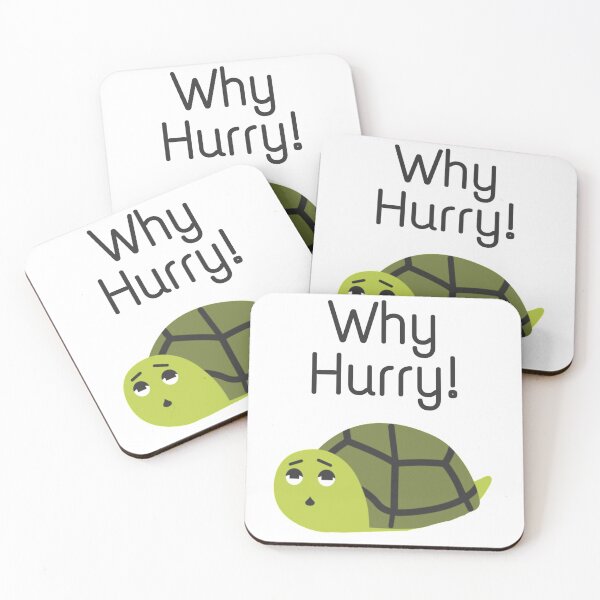 Item preview, Why Hurry! designed and sold by Zahranstore22.