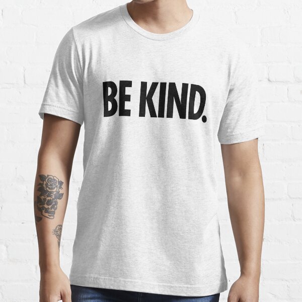Be Kind - Bold Black Type Essential T-Shirt