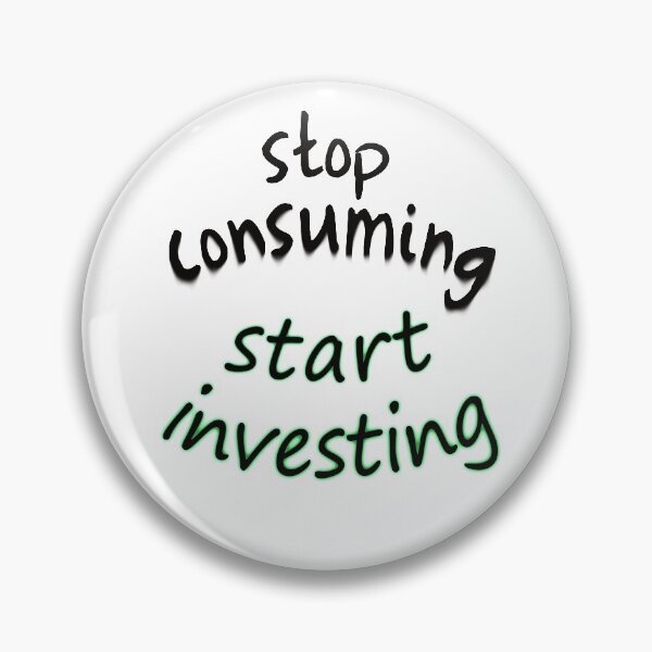 Item preview, stop consuming start investing designed and sold by PaulS34.