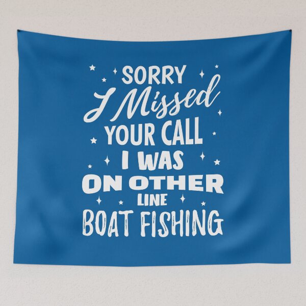 Item preview, Sorry I Missed Your Call I Was On Other Line Boat Fishing designed and sold by RRiDesigns.