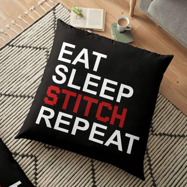 Eat, sleep, stitch, repeat Floor Pillow