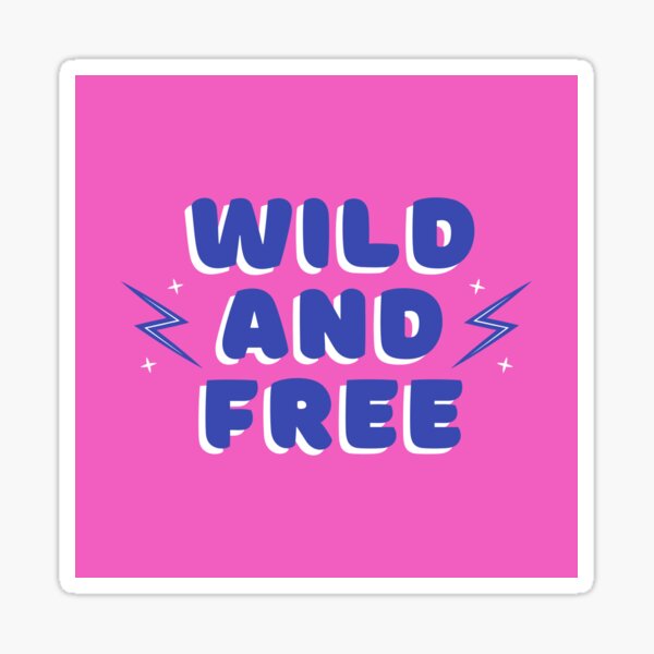 Wild and Free Sticker