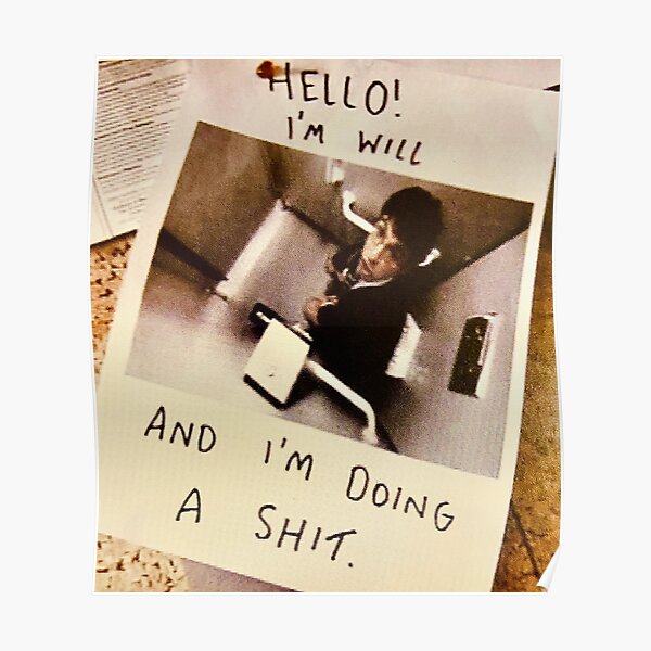 Will McKenzie - Hello, I’m Will and I’m doing a shit - The Inbetweeners Poster