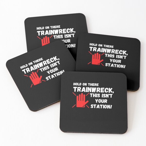 Item preview, HOLD ON THERE TRAINWRECK, THIS ISN'T YOUR STATION Funny Text Based sarcastic quote Humor designed and sold by ZEROXCOOL.
