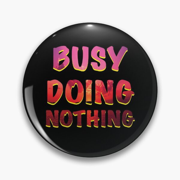 Item preview, Busy Doing Nothing  designed and sold by OMCreative.