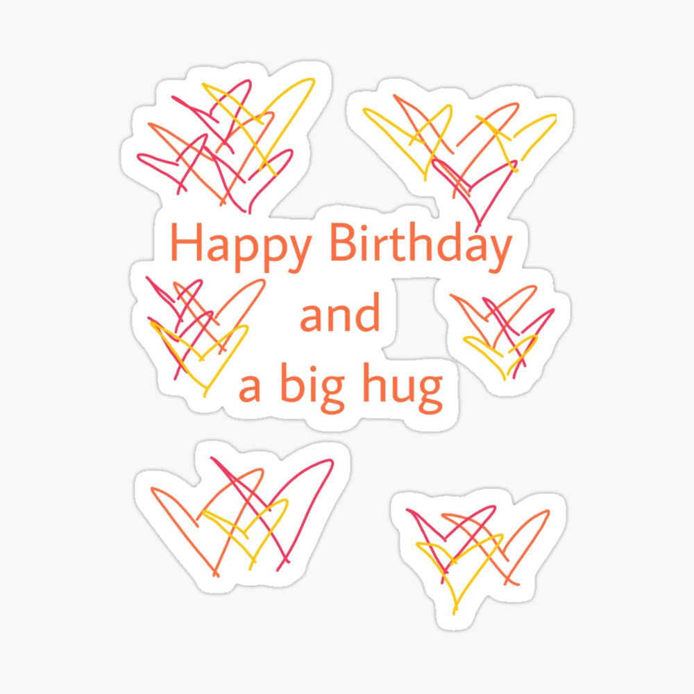 Carte De Vœux Joyeux Anniversaire Et Un Gros Calin Par Venezia617 Redbubble