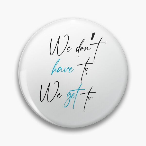 Item preview, we don't have to we get up   emma lovewell quote classic tshirts designed and sold by paradise Shop ⭐⭐⭐⭐⭐.