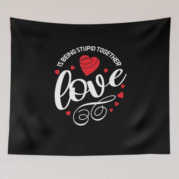 Item preview, Love is being stupid together. quote for Valentines day Classic T-Shirt designed and sold by sacafroo.