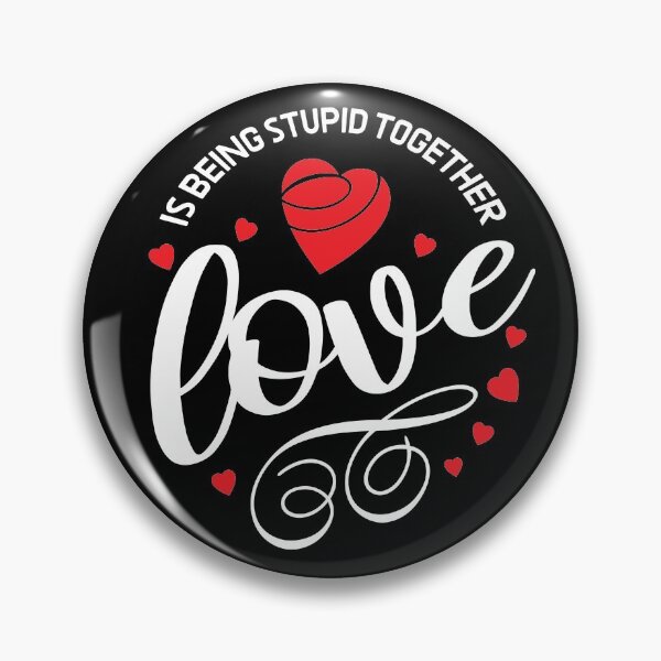 Item preview, Love is being stupid together. quote for Valentines day Classic T-Shirt designed and sold by sacafroo.