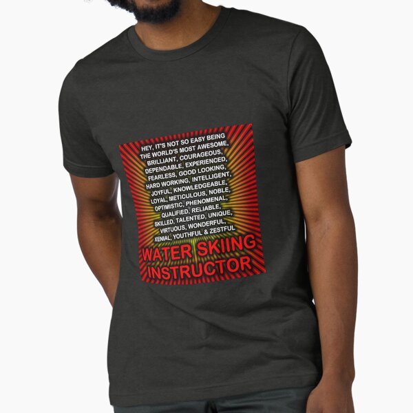 Hey, Itās Not So Easy Being ... Water Skiing Instructor Tri-blend T-Shirt