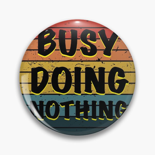 Item preview, Busy Doing Nothing  designed and sold by OMCreative.