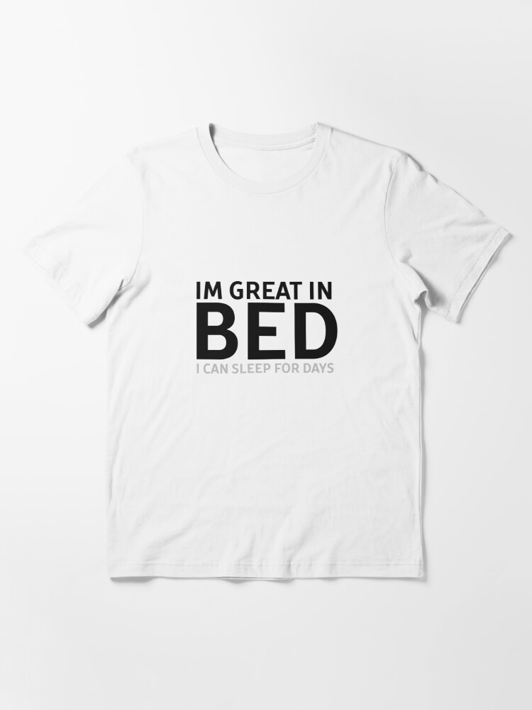 Funny Joke Sex Humour Great In Bed Guy Girl Fun " T-shirt LukaMatijas | Redbubble