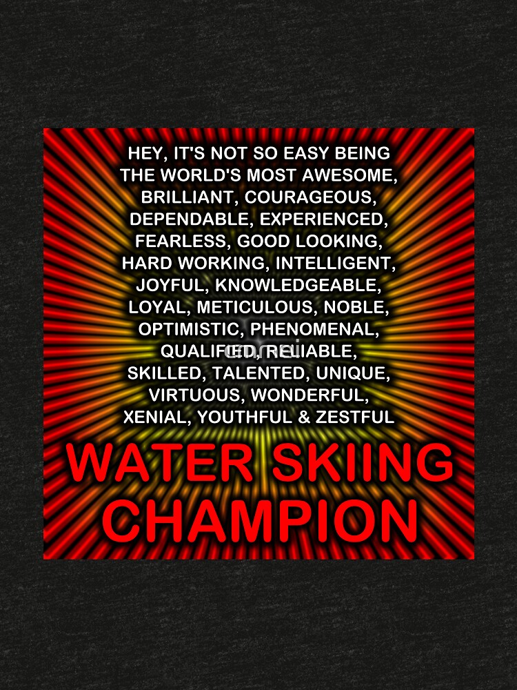 Hey, It’s Not So Easy Being ... Water Skiing Champion by cmmei