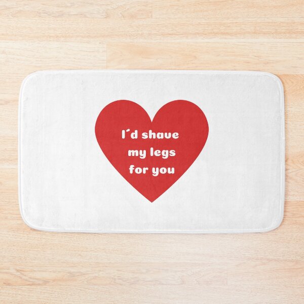 Item preview, Prank: I´d shave my legs for you designed and sold by daguilon.