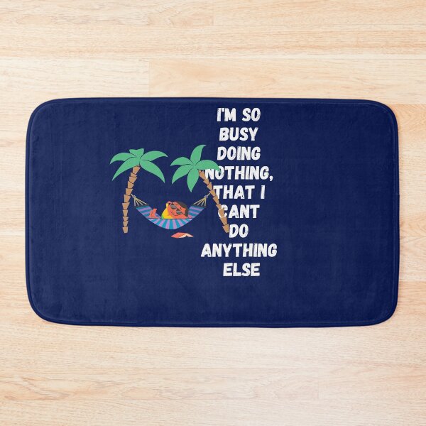 Item preview, Busy Doing Nothing That I Can't Do Anything Else designed and sold by Freestylist.