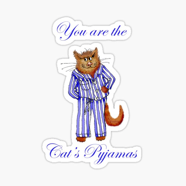 The cats best sale pyjamas saying