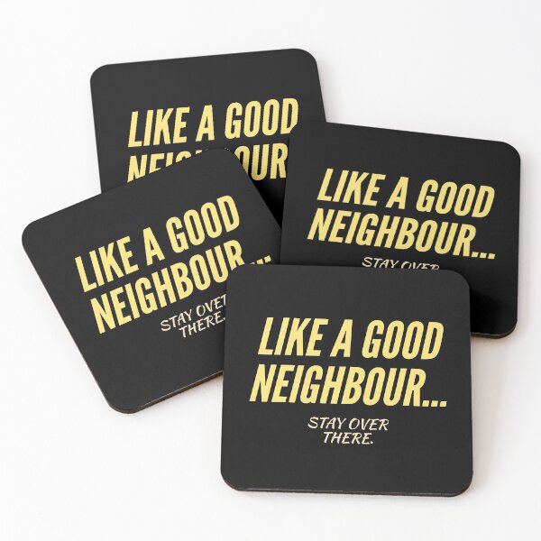 Item preview, Like a good neighbour and stay over there designed and sold by Monkey204.